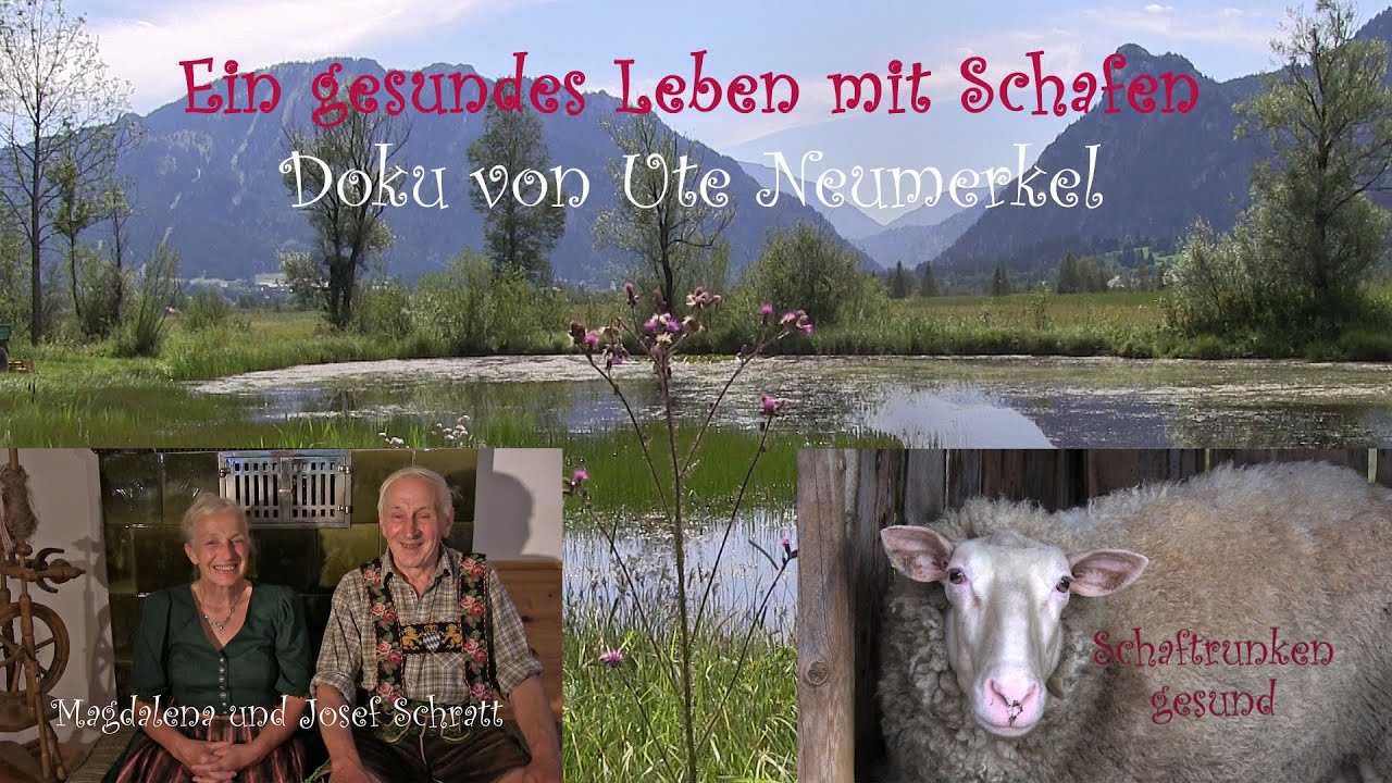 Ein gesundes Leben mit Schafen. Doku über Biobauern Magdalena & Josef Schratt. Von Ute Neumerkel