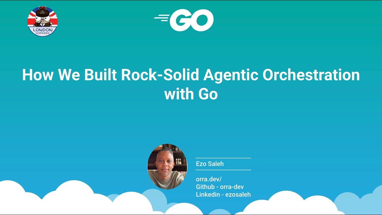Ezo Saleh - How We Built Rock-Solid Agentic Orchestration with Go