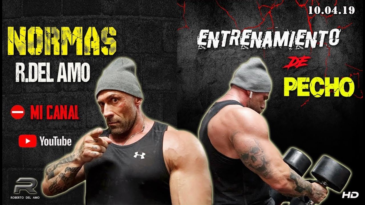 ENTRENAMIENTO PECHO Y NORMAS DE R.DEL AMO