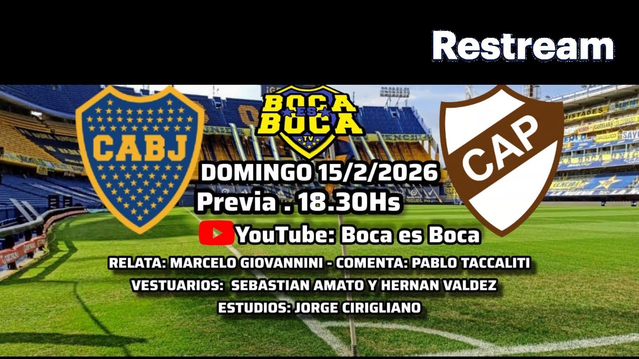 BOCA ES BOCA - 15/02/2026 -BOCA VS PLATENSE -  LIGA PROFESIONAL DE FUTBOL