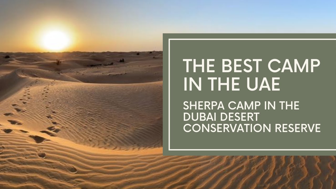 Tour the UAE's best desert camping spot - Sherpa Camp in the Dubai Desert Conservation Reserve
