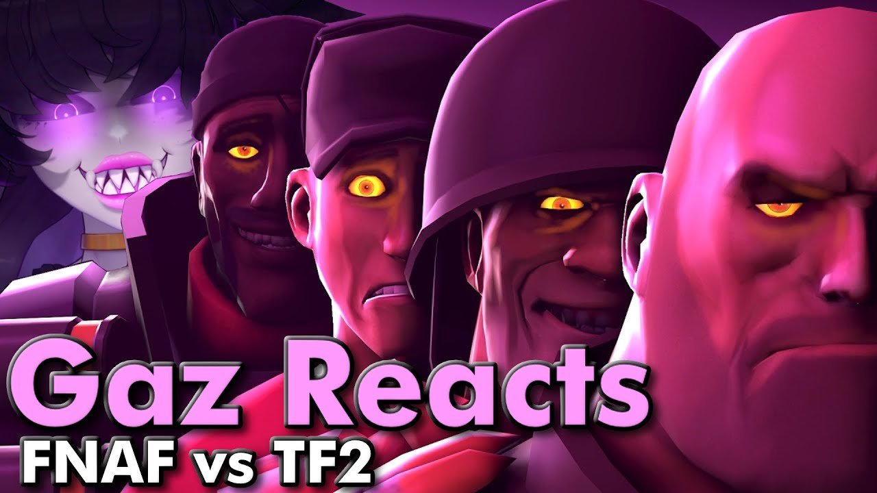 Gaz Reacts to FNAF vs TF2 [SFM]