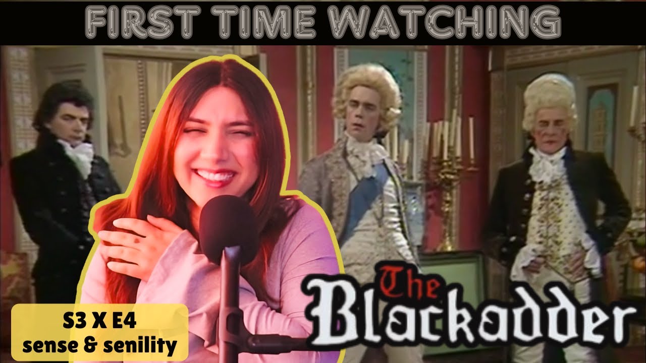 Blackadder 3x4 REACTION *Sense & Senility*