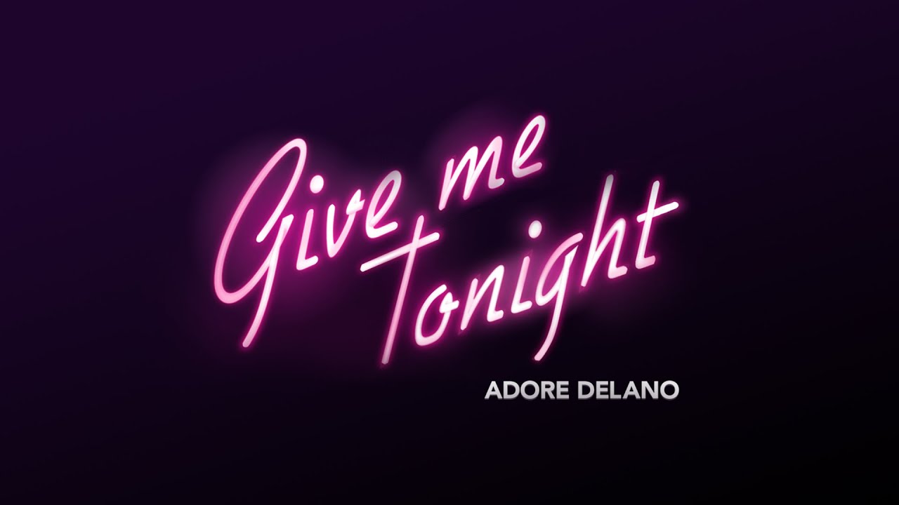 Adore Delano - Give Me Tonight [Official]