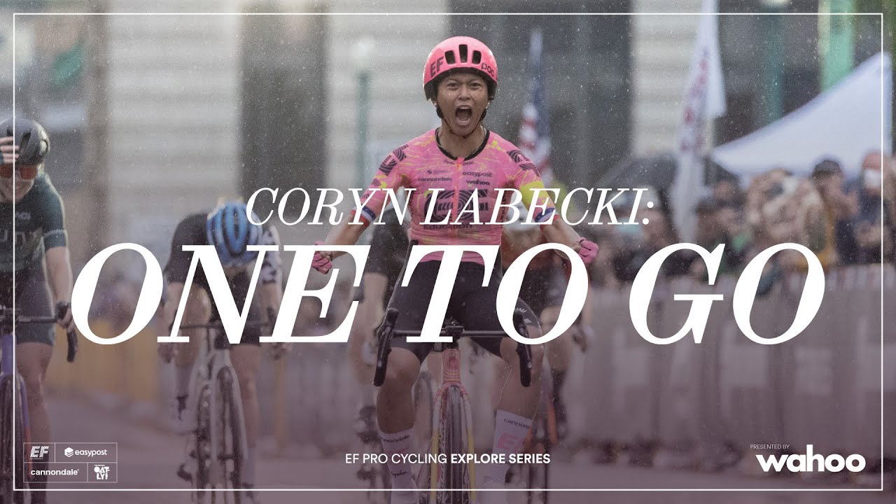 One To Go: Coryn Labecki | Explore series | Presented by Wahoo | EF Pro Cycling