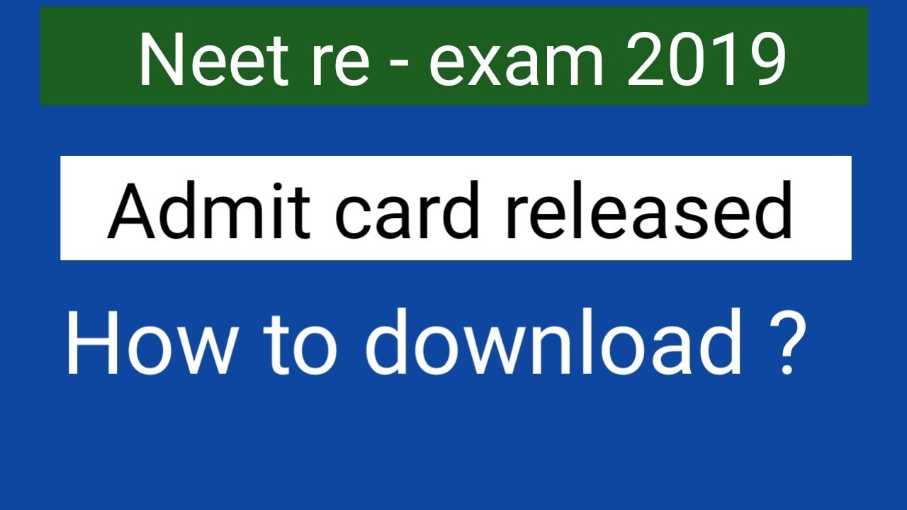 Neet 2019 re exam admit card released !! How to download ?