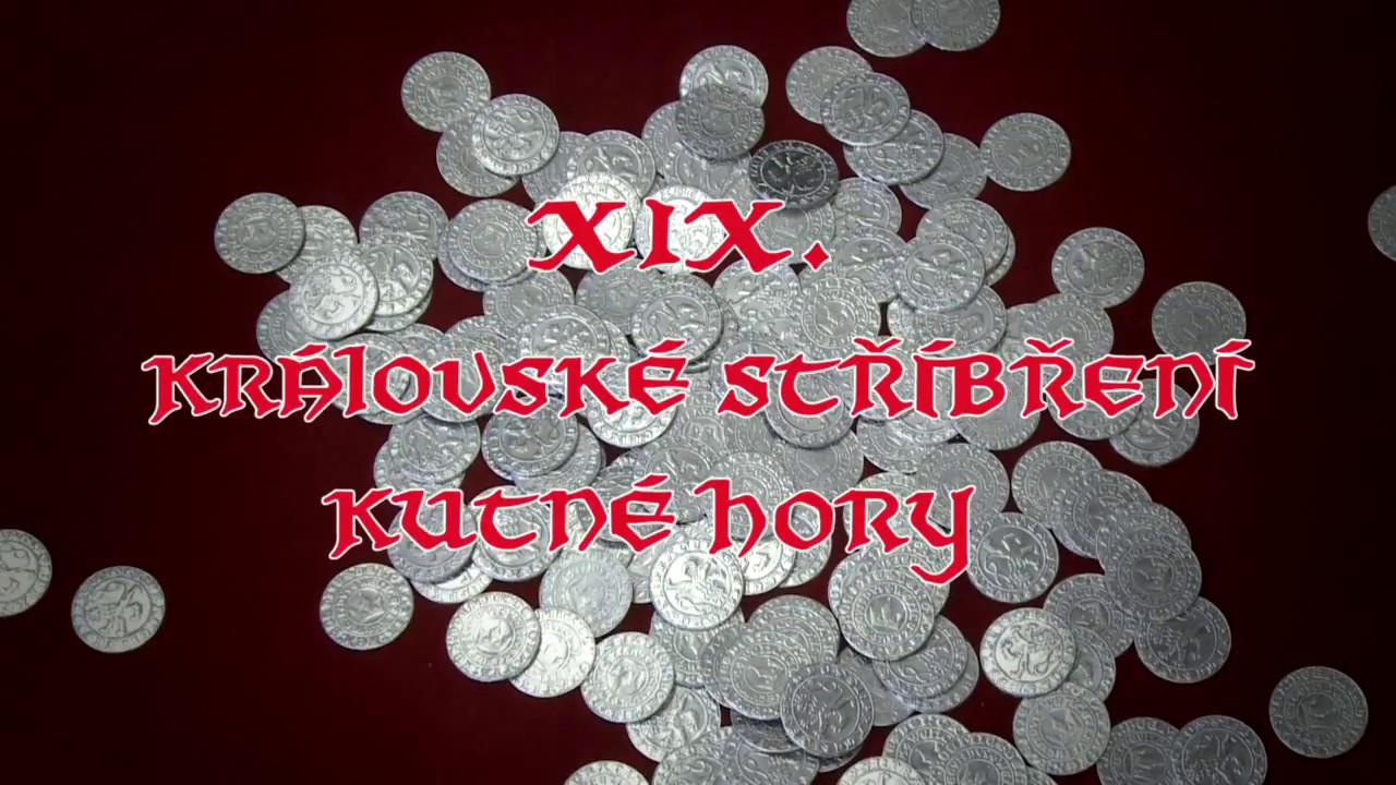 XIX. Královské stříbření Kutné Hory