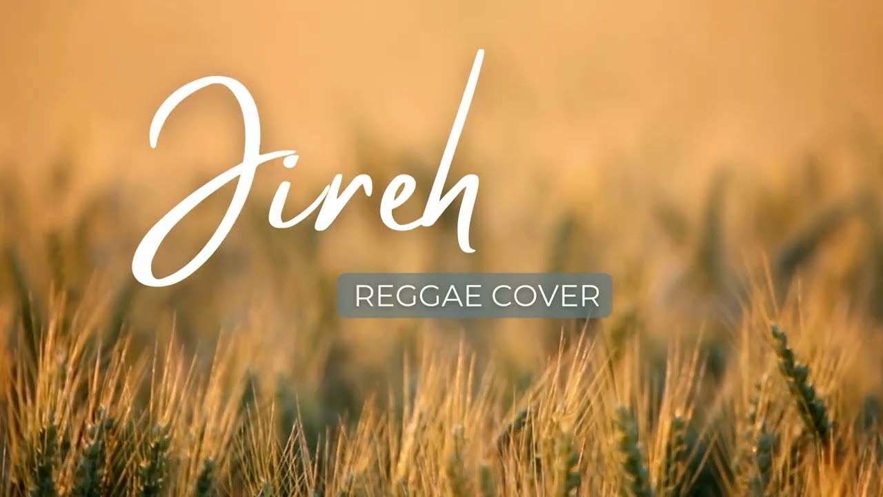 Jireh - Reggae Cover