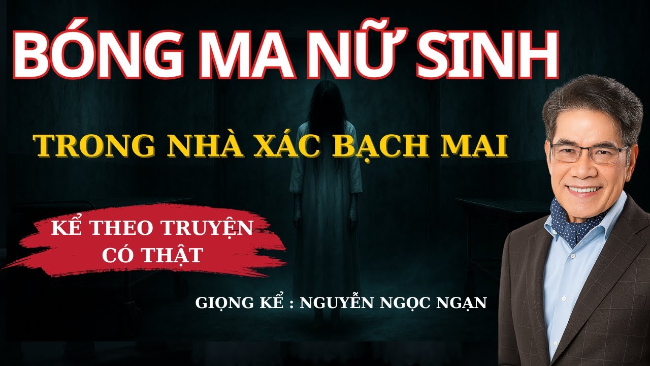 Truyện Ma Nguyễn Ngọc Ngạn - Bí Ẩn Kinh Hoàng Tầng Hầm Nhà Xác Viện Bạch  Mai | Truyện Ma Kinh Dị