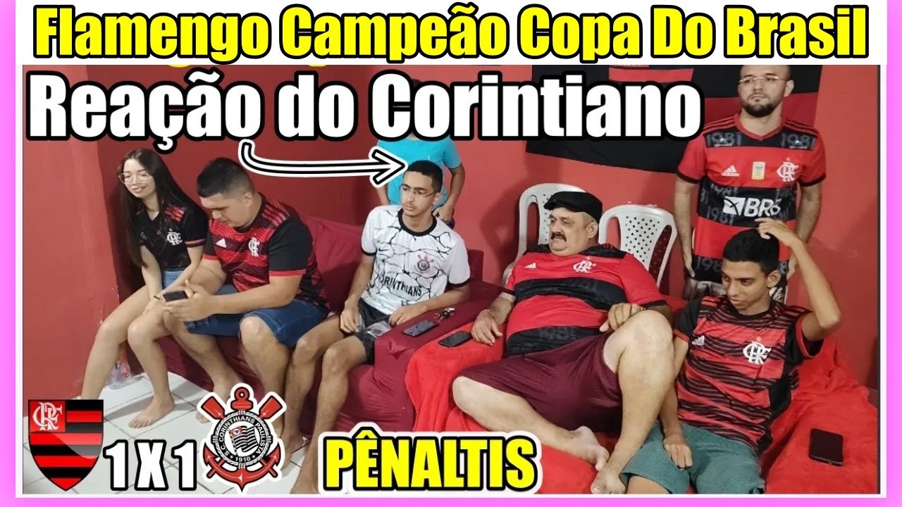 Reação do Corintiano Flamengo Campeão Copa Do Brasil 2022 Flamengo 1x1 Corinthians REACT