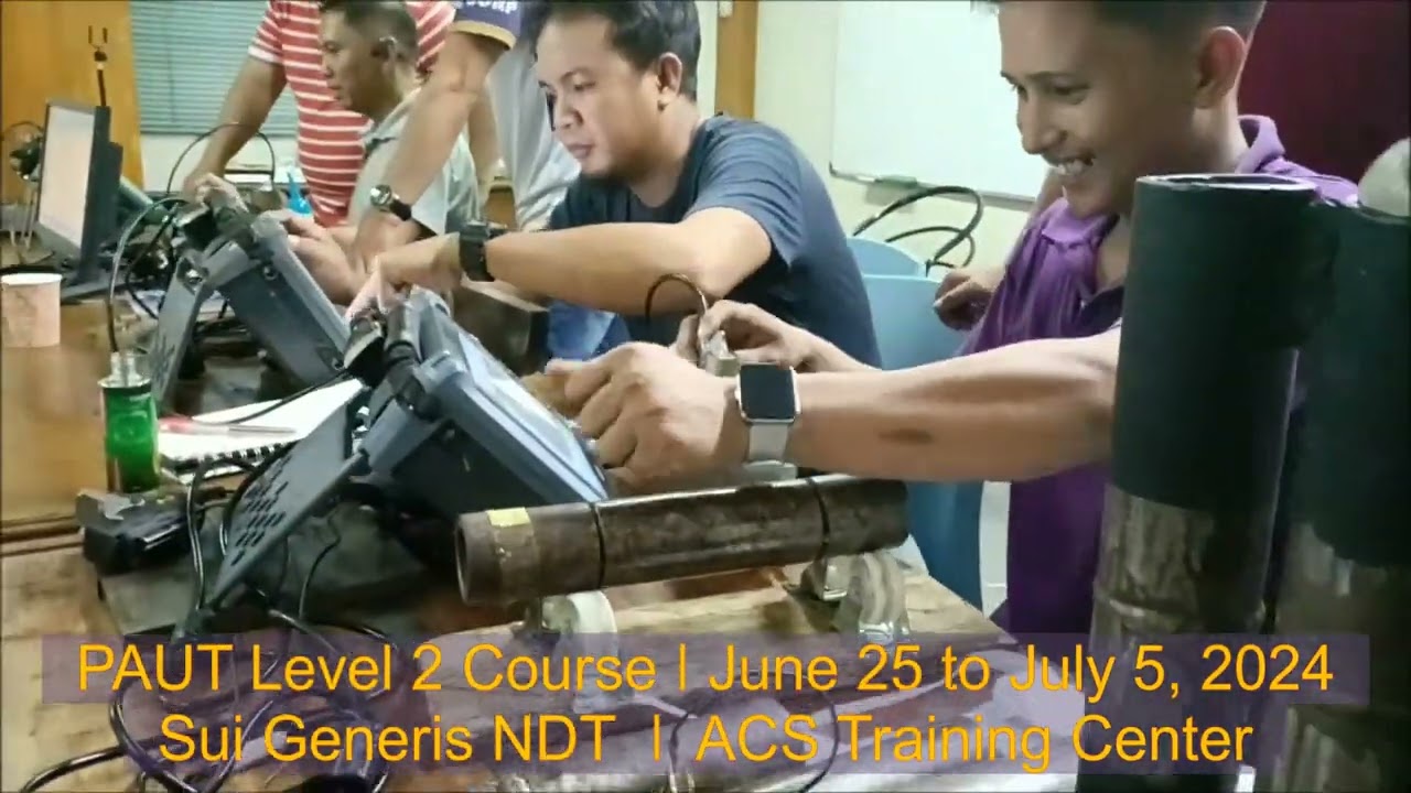 PAUT Level 2 Course ǀ June 25 to July 5, 2024 ǀ Sui Generis NDT ǀ ACS Training Center Classroom