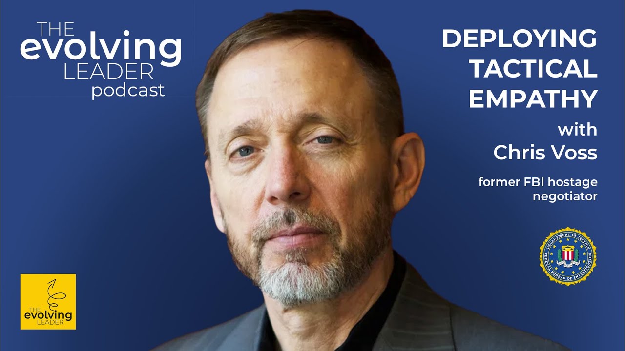 S6 Ep21: Deploying Tactical Empathy with Chris Voss, FBI Hostage Negotiator