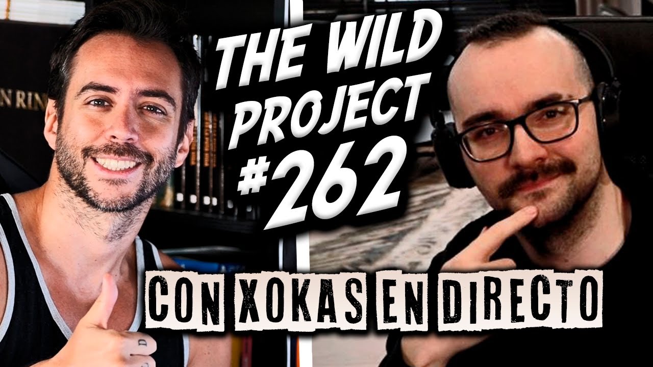 The Wild Project #262 ft Xokas - En Directo | Su nueva vida, La guerra con wetaca, DWT 2nd Impact