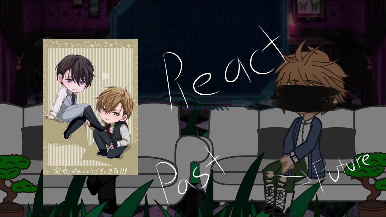 past dakaretai otoko react to future  ||Gachareaction||