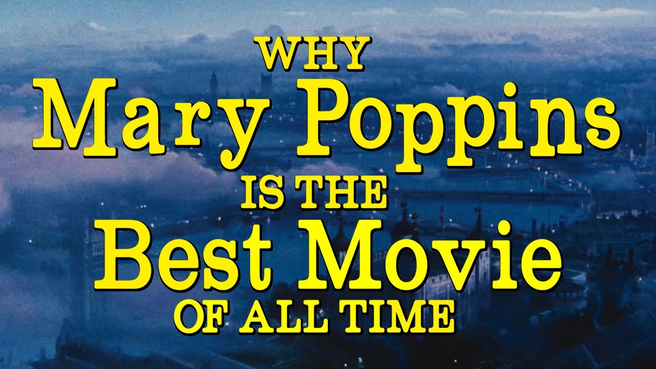 Why MARY POPPINS is the Best Movie of All Time