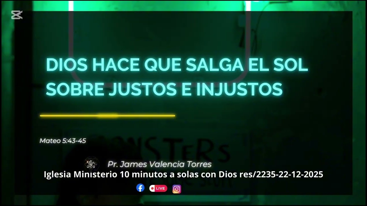 DIOS HACE QUE SALGA EL SOL SOBRE JUSTOS E INJUSTOS 