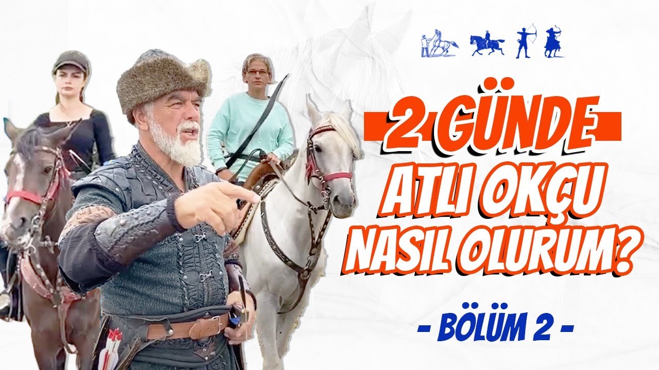 2 Günde Atlı Okçu Nasıl Olurum? Atlı Okçuluk Çadır Eğitim Kampı 2. Bölüm | Ertan Erkekoğlu