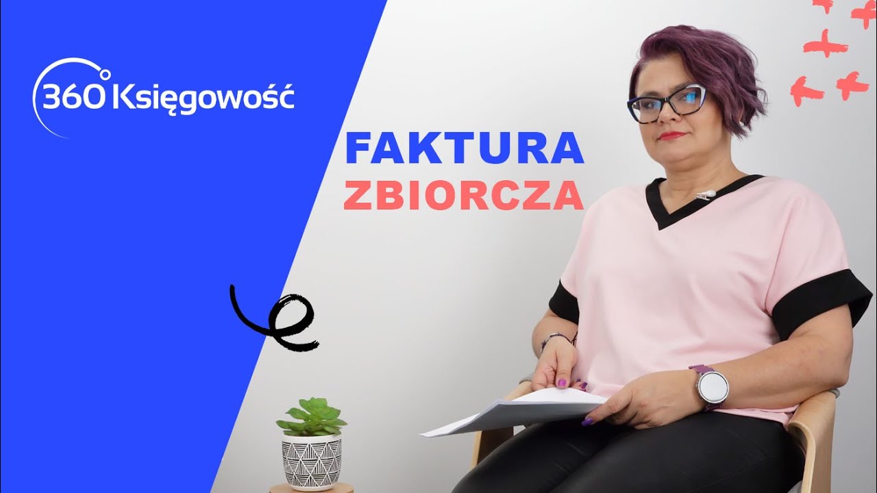 Faktura zbiorcza - kiedy się stosuje? W 360 Księgowość to proste!