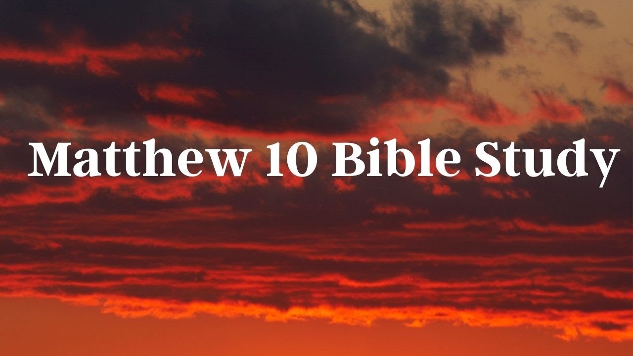 Matthew 10 Bible Study part 2