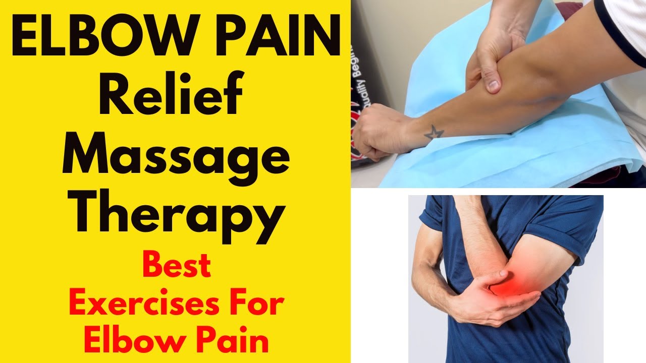 Amazing Massage Therapy And Exercises For Elbow Pain Treatment | Tennis Elbow, Golfers Elbow Pain