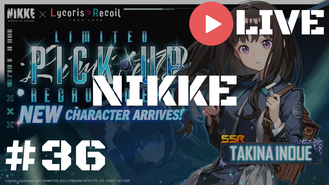 🔴[Live] NIKKE #36 - เปิดกาชาตู้ limited ทากินะ (Chisato) collab Lycoris Recoil