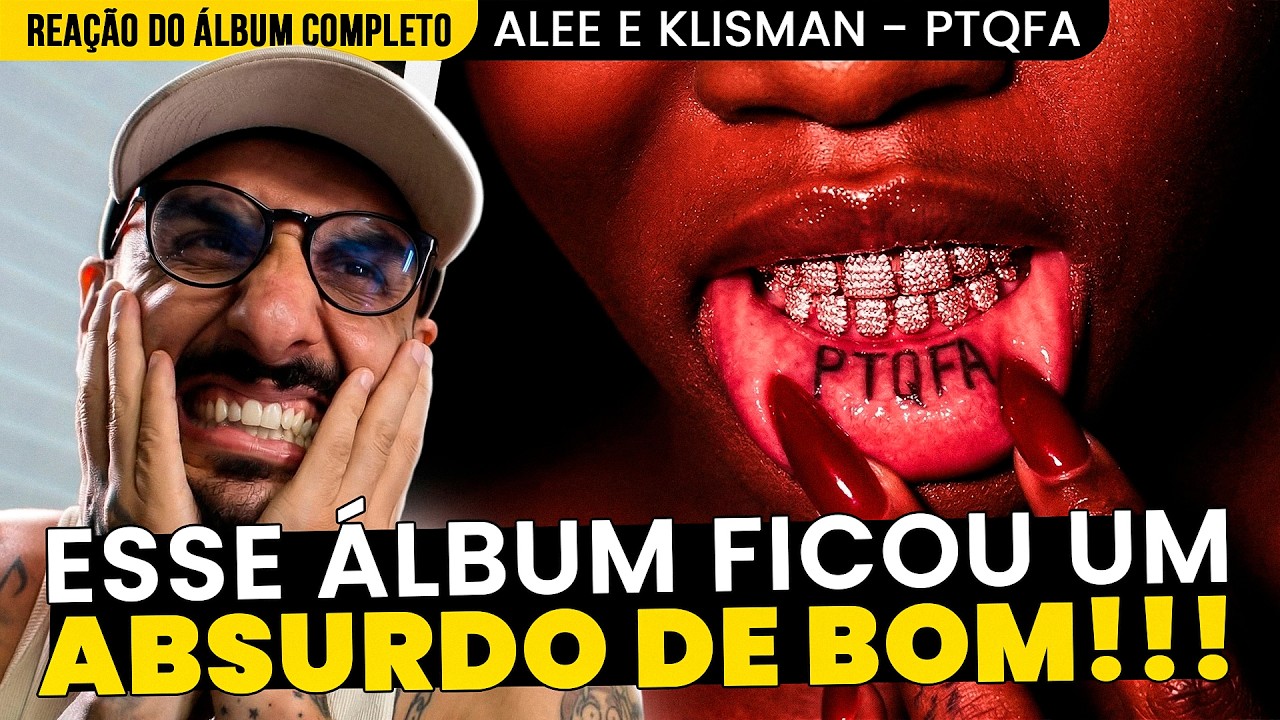 PESAD&Iacute;SSIMO!!! ALEE, KLISMAN - PTQFA [REA&Ccedil;&Atilde;O DO &Aacute;LBUM COMPLETO]