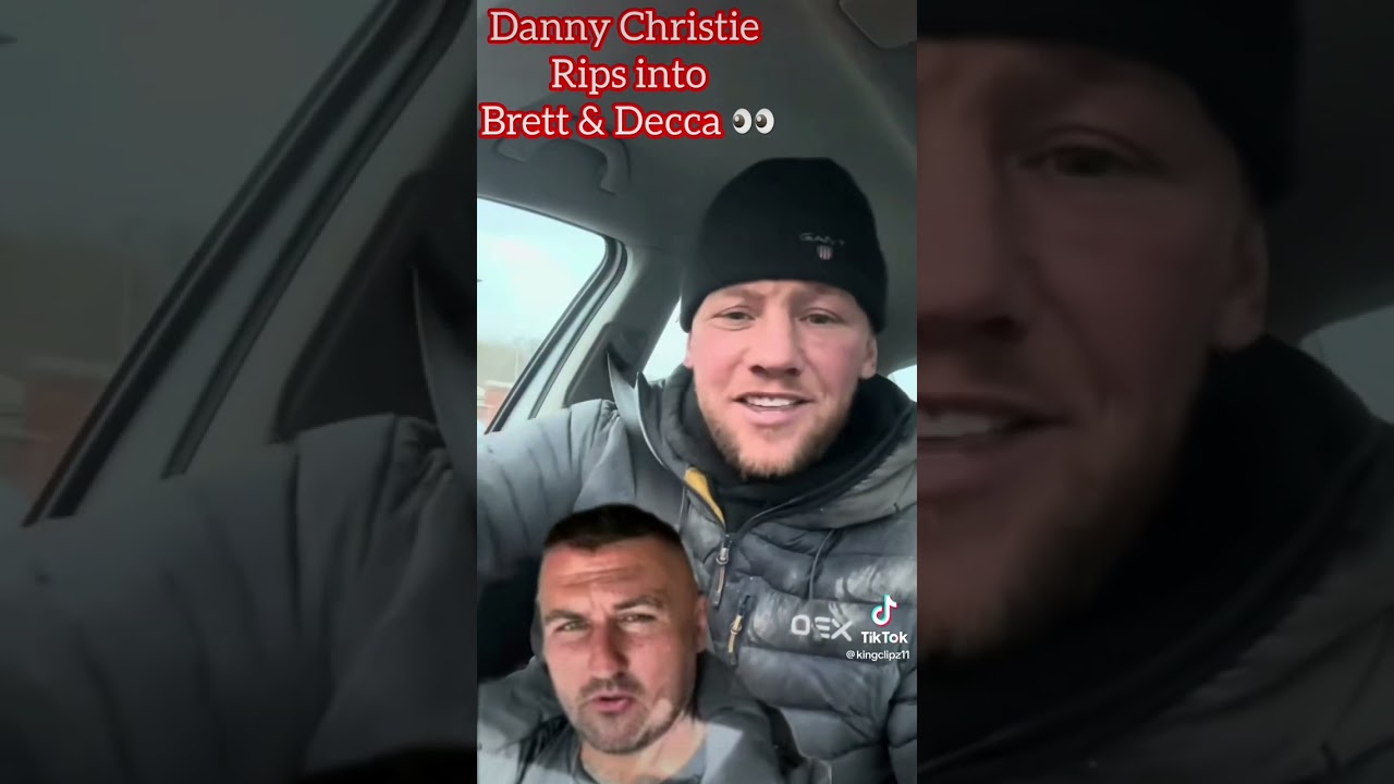 Danny Christie talking about Brett May & Decca Heggie. #youtube #fight #uk
