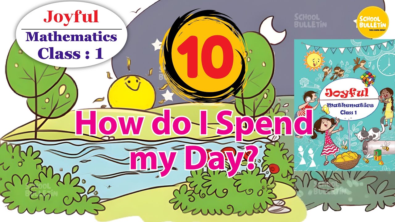 CLASS 1 , MATHEMATICS :  CHAPTER - 10 : How do I spend my Day ?  /CBSE / NCERT / NCERT Book
