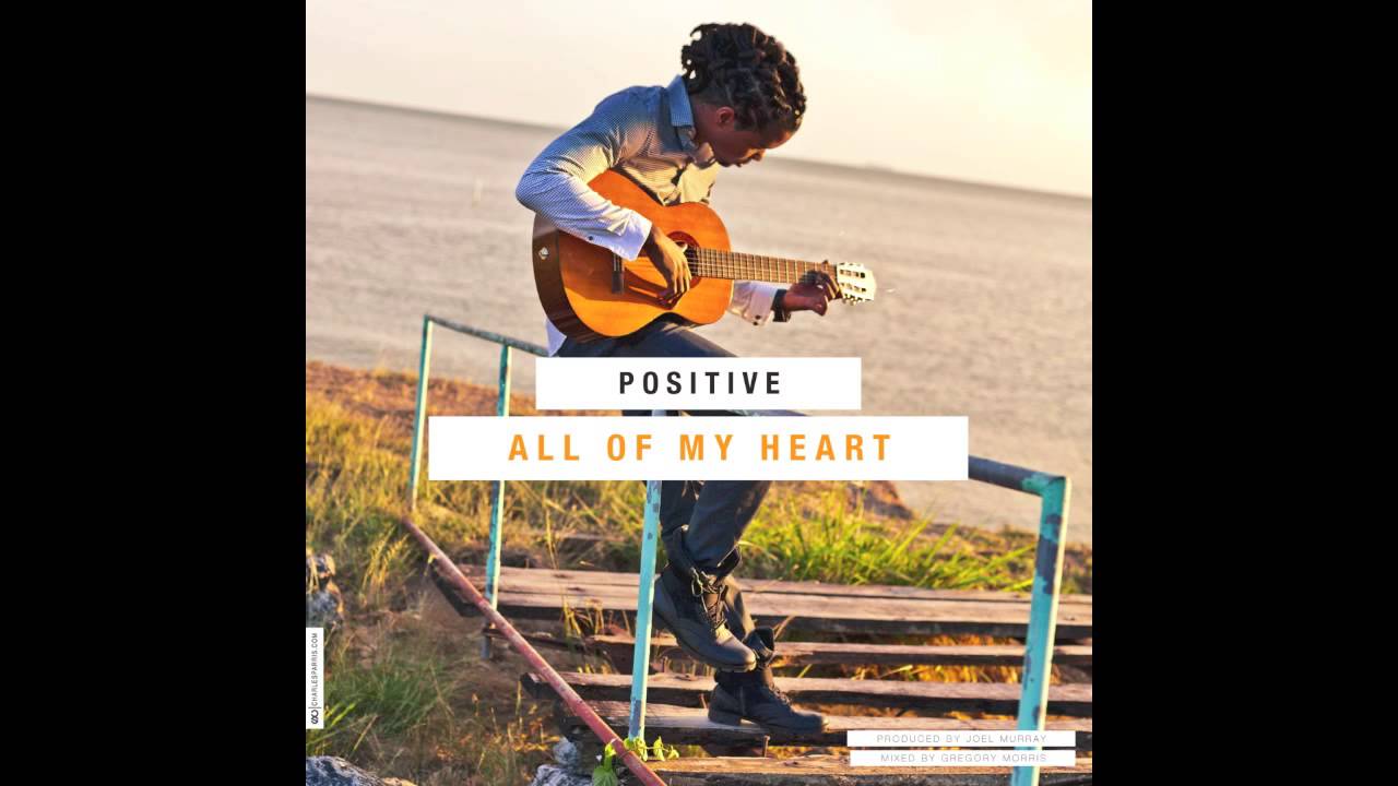 Positive - All Of My Heart