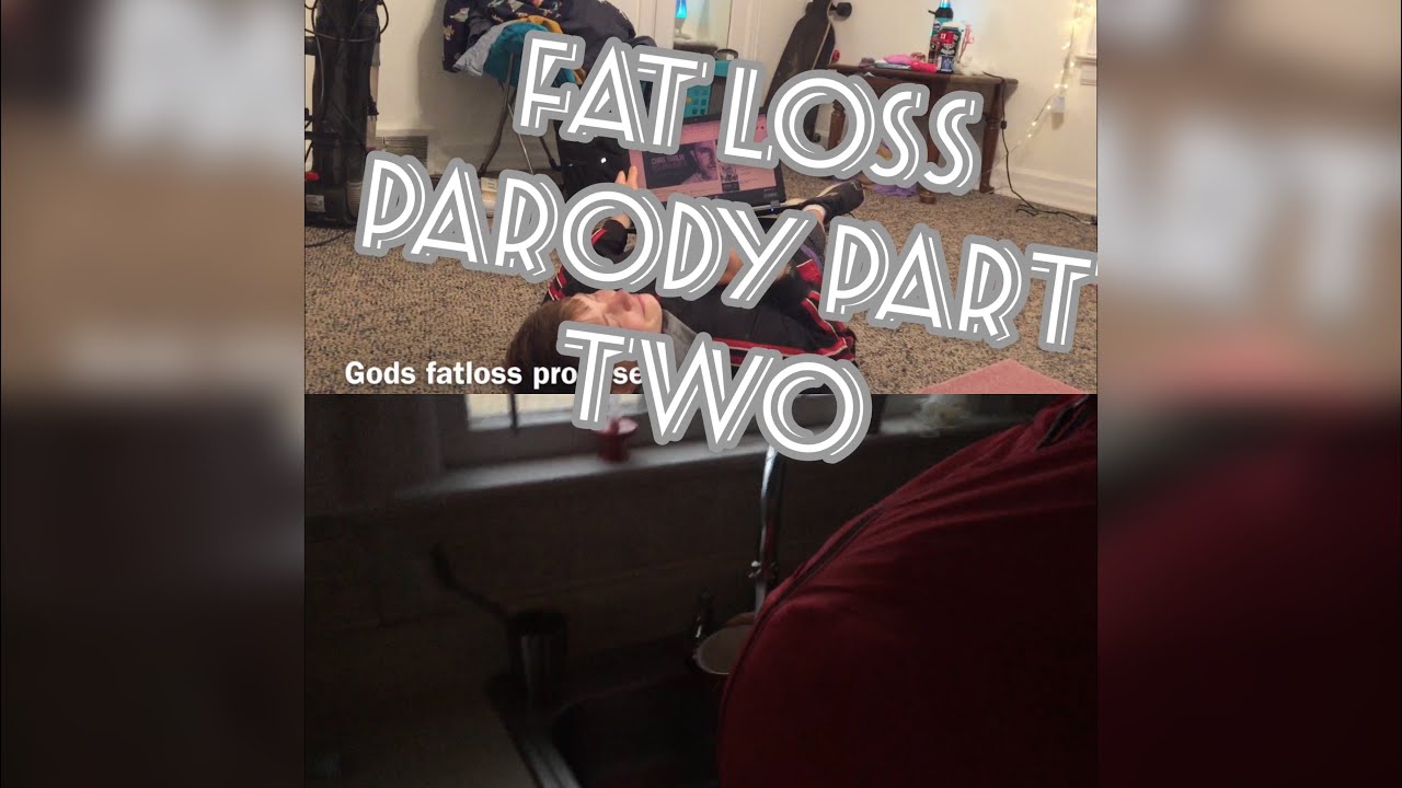 Fatloss Parody Part Two / tapping into untapped human potential