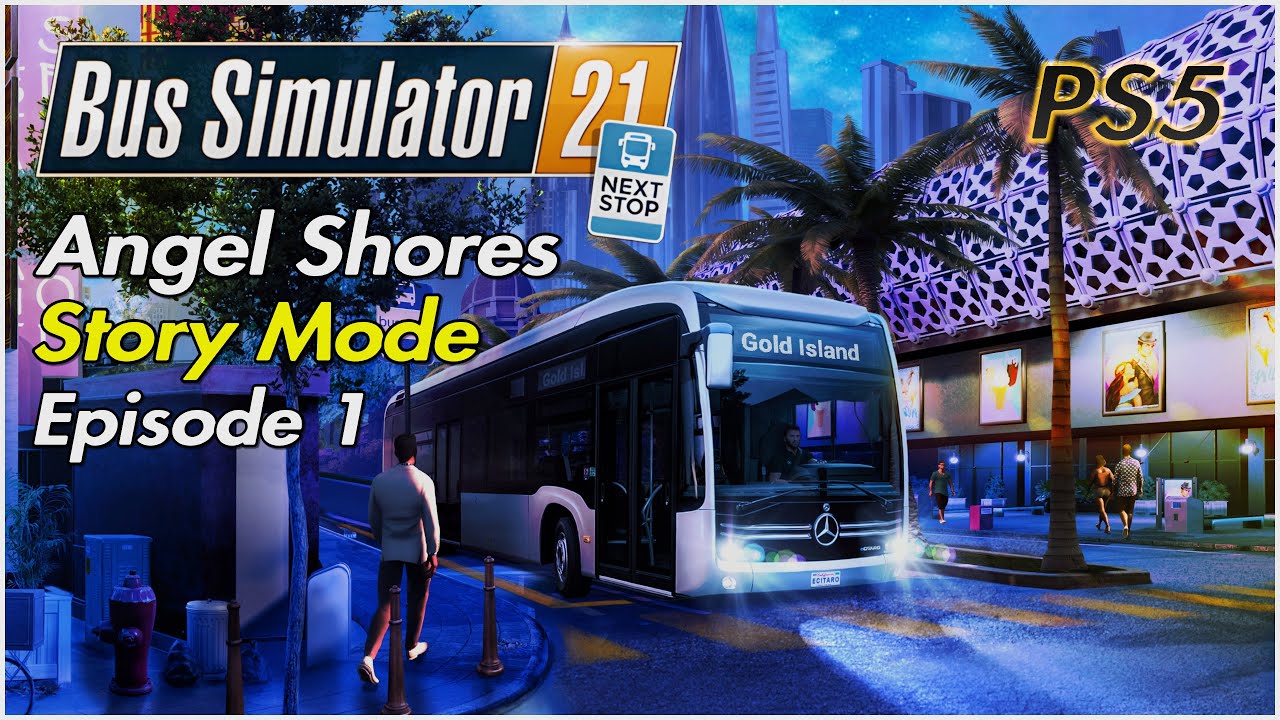 Bus Simulator 21 Next Stop | Angel Shores | Story Mode | Episode 1