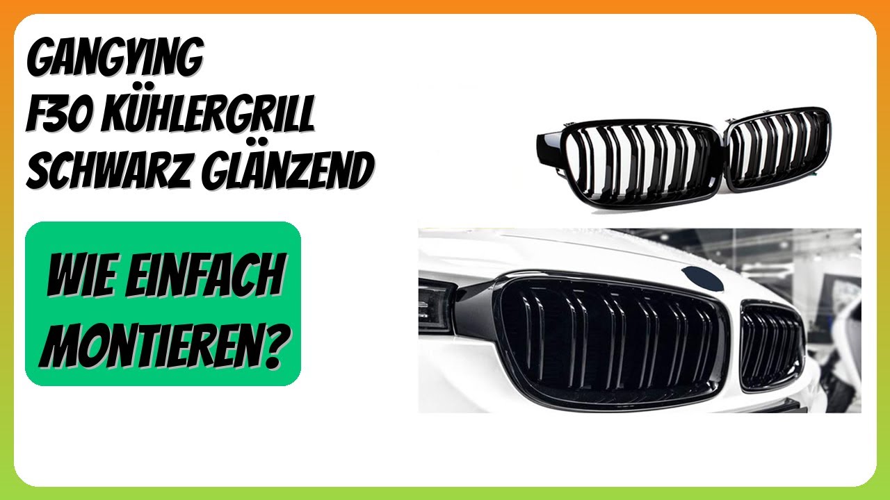 BEWERTUNG (2026): Gangying F30 Kühlergrill Schwarz Glänzend. Infos