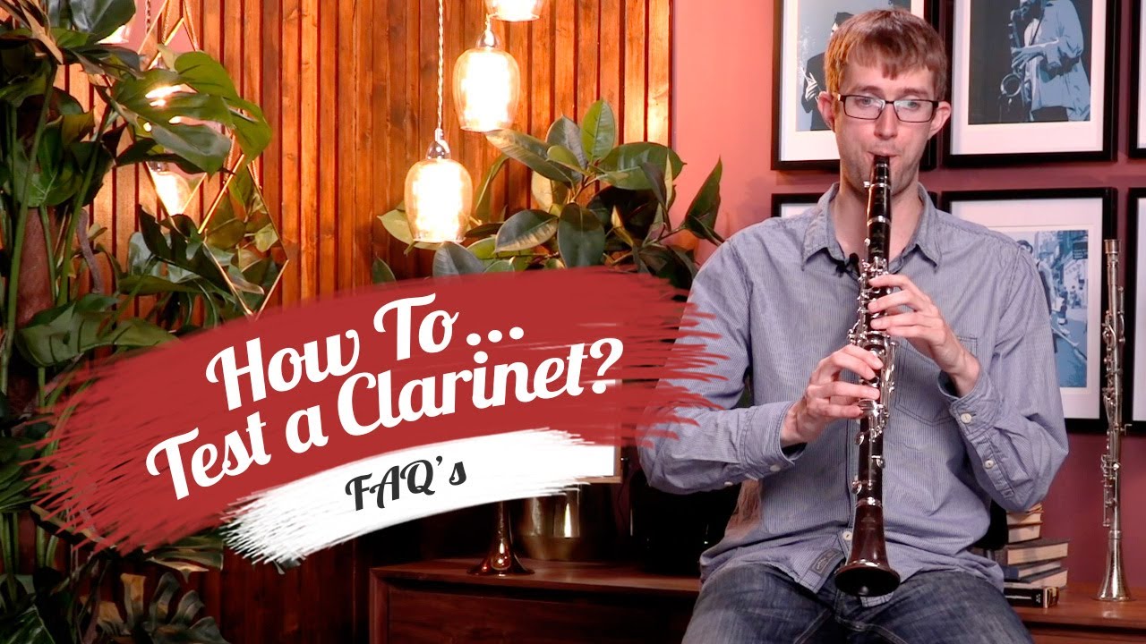 How to Test a Clarinet | Top 5 Tips from Professional Player