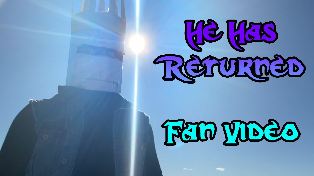 He Has Returned (Fan video)