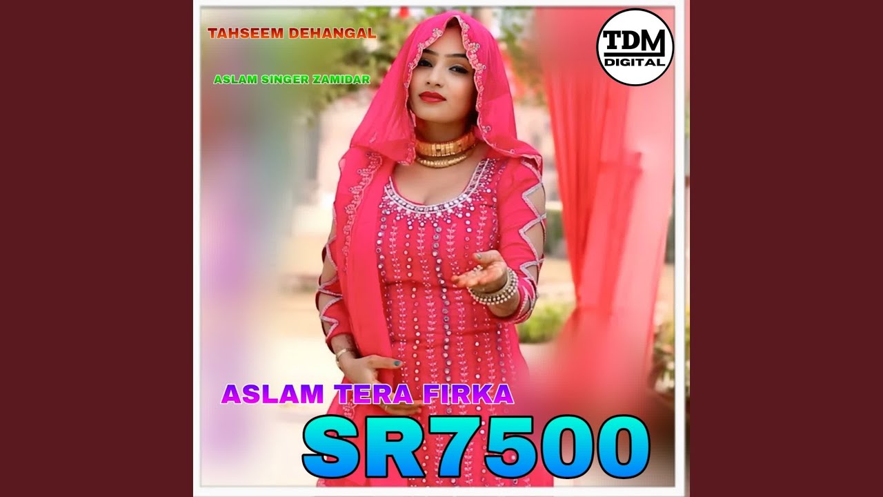 ASLAM TERA FIRKA SR7500