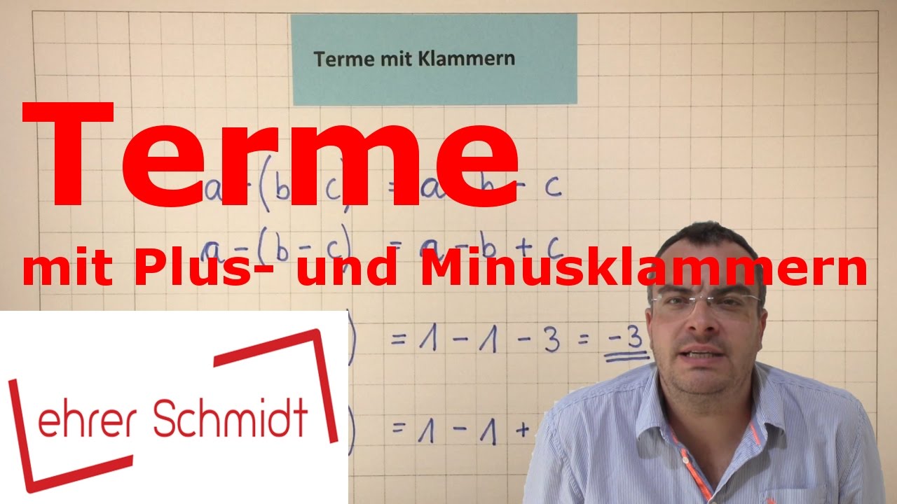 Terme mit Klammern (Plus- und Minusklammern) | Terme und Gleichungen | Lehrerschmidt