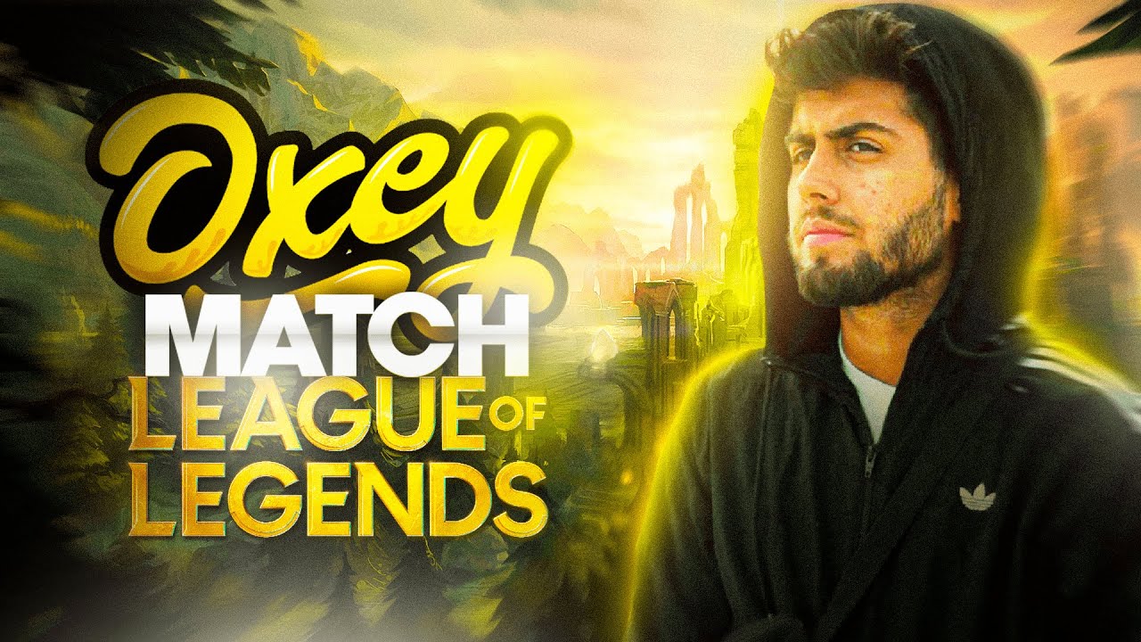 OXEY MATCH - LOL | OXEY ARMY