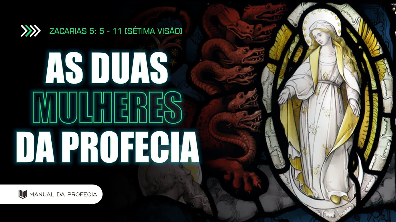 ZACARIAS 5: 5 - 11 [AS DUAS MULHERES DA PROFECIA] #ZACARIAS #PROFECIA @MANUAL DA PROFECIA​