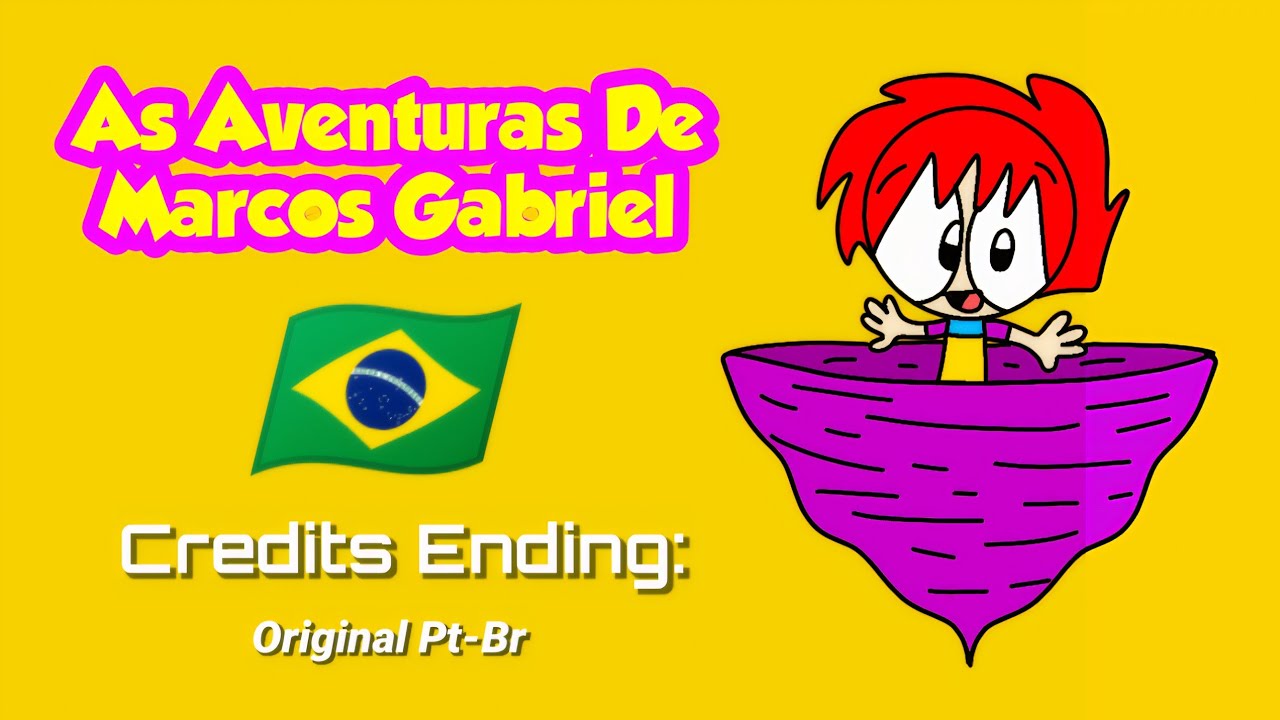 As Aventuras De Marcos Gabriel 💛 (Credits) (ORIGINAL pt-br)