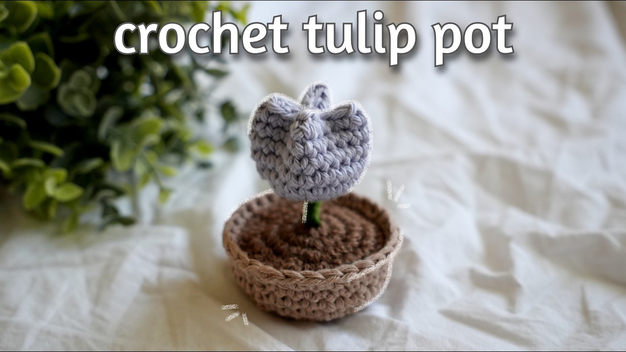 Crochet Potted Tulip Amigurumi Tutorial