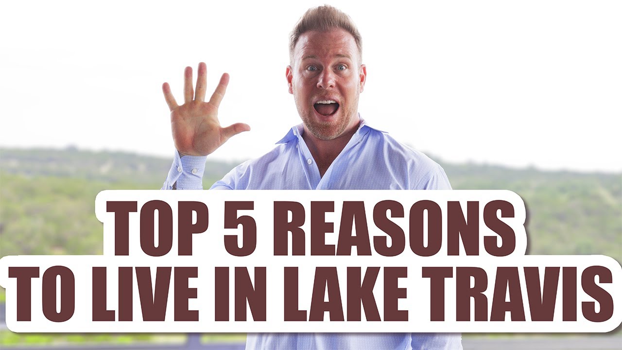 Moving To Lake Travis Austin Texas - Top 5 Reasons to Live in Lake Travis