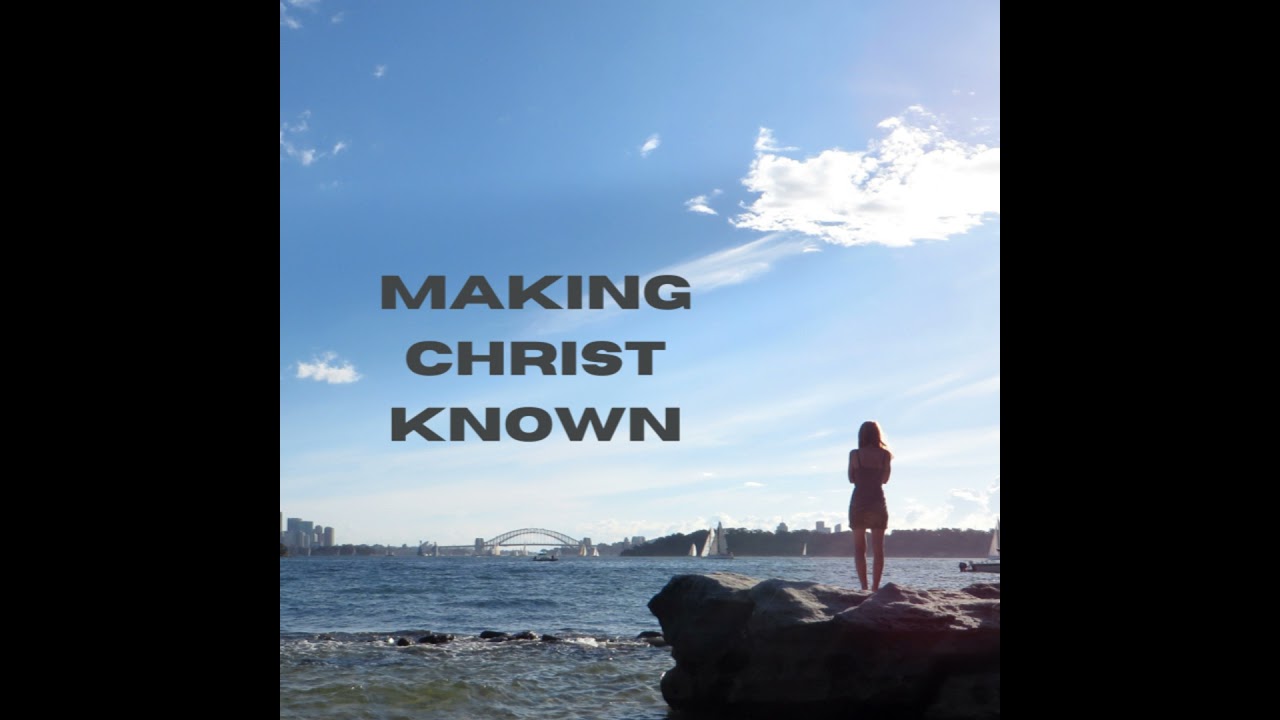 Making Christ Known: Temporary and Urgent
