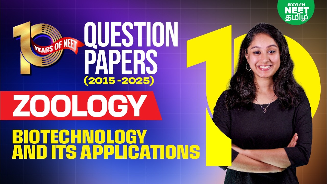🔥 10 Years of NEET 📚 Biotechnology & Its Applications | NEET Zoology | Xylem NEET Tamil