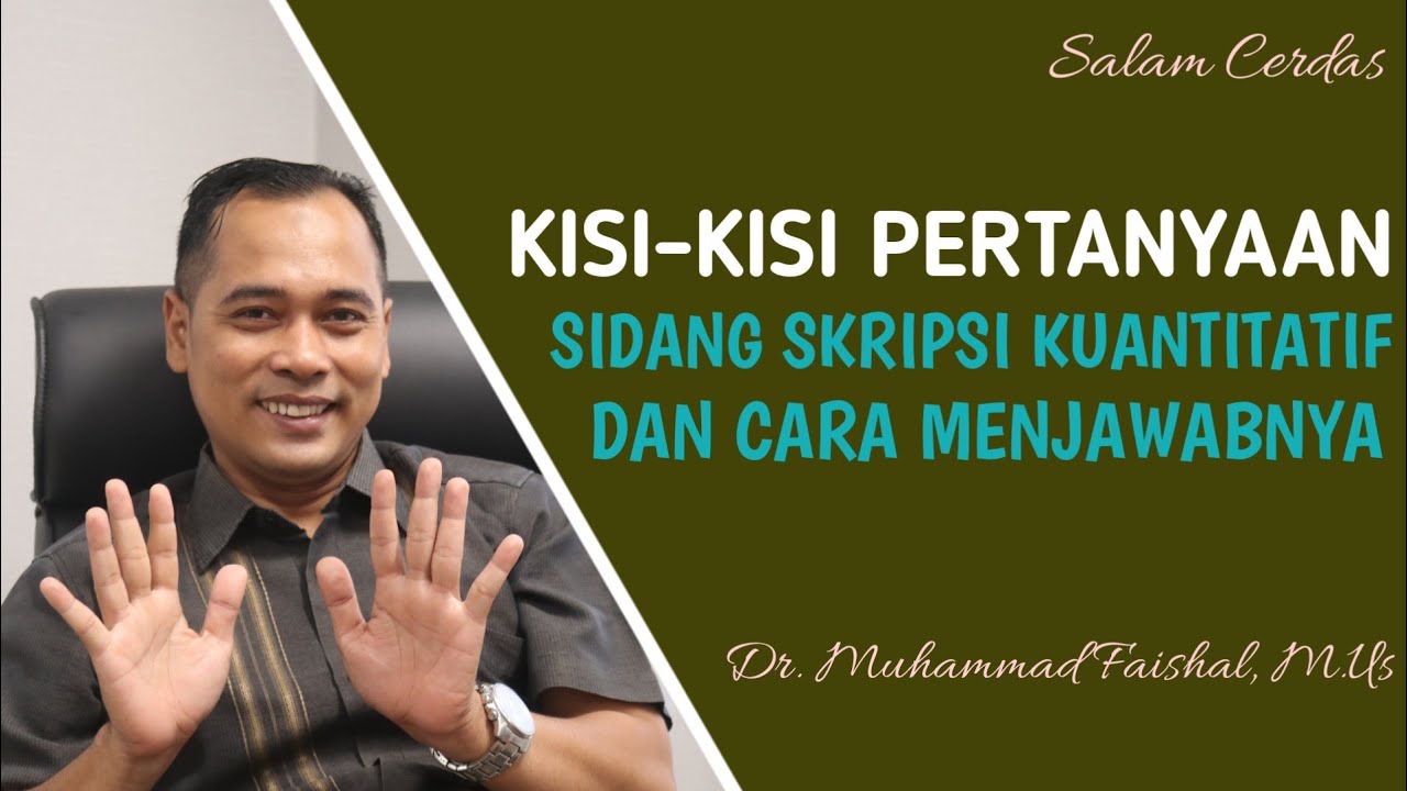KISI-KISI PERTANYAAN SIDANG SKRIPSI KUANTITATIF DAN CARA MENJAWABNYA