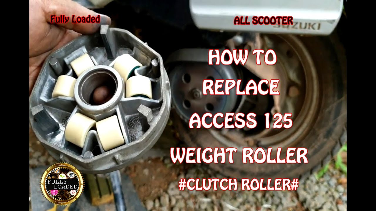 HOW TO REPLACE WEIGHT ROLLER SUZUKI ACCESS 125 AT HOME # CLUTCH ROLLER # FULLY LOADED