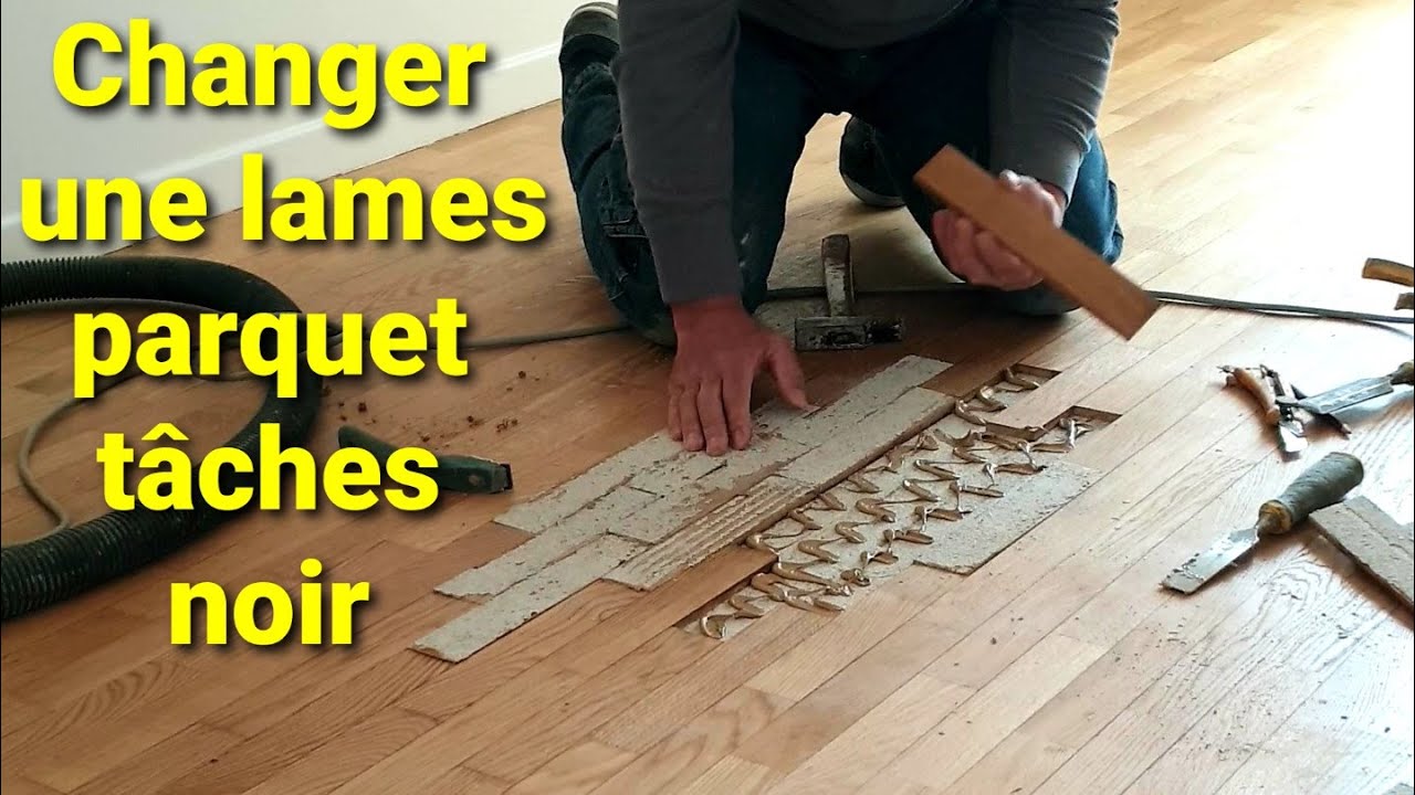 changer une lames parquet tâches noir