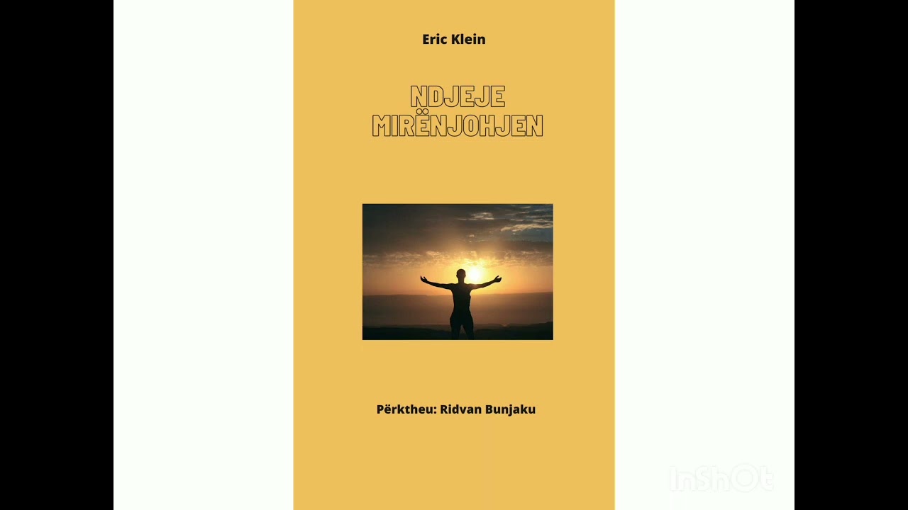 Ndjeje Mirēnjohjen - nga Eric Klein. #mirenjohje #zhvillim ,#shqip #shqiperi ,#kosova #motivim