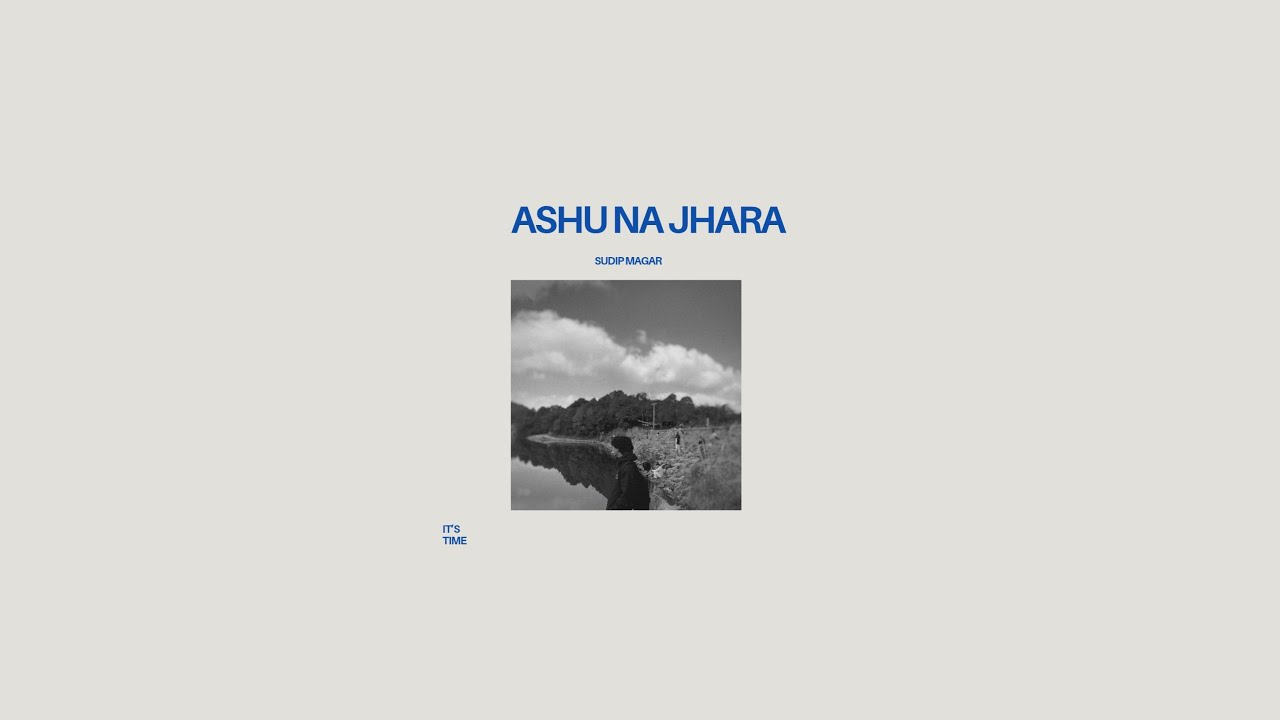 Ashu na jhara - Sudip Magar