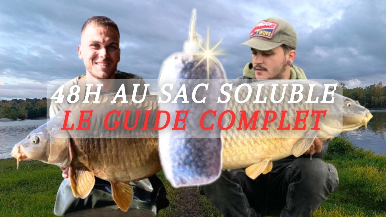 48h au sac soluble/ Le guide complet