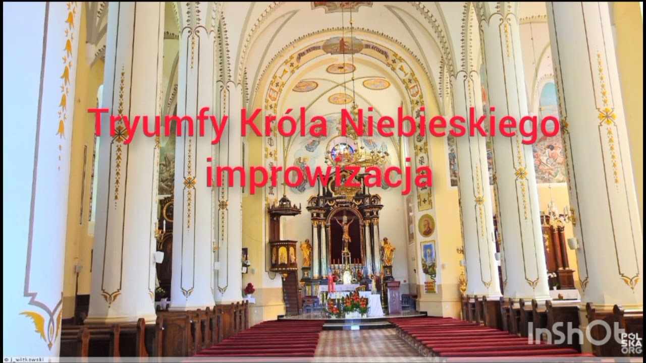 Tryumfy Króla Niebieskiego — postludium (improwizacja organowa)